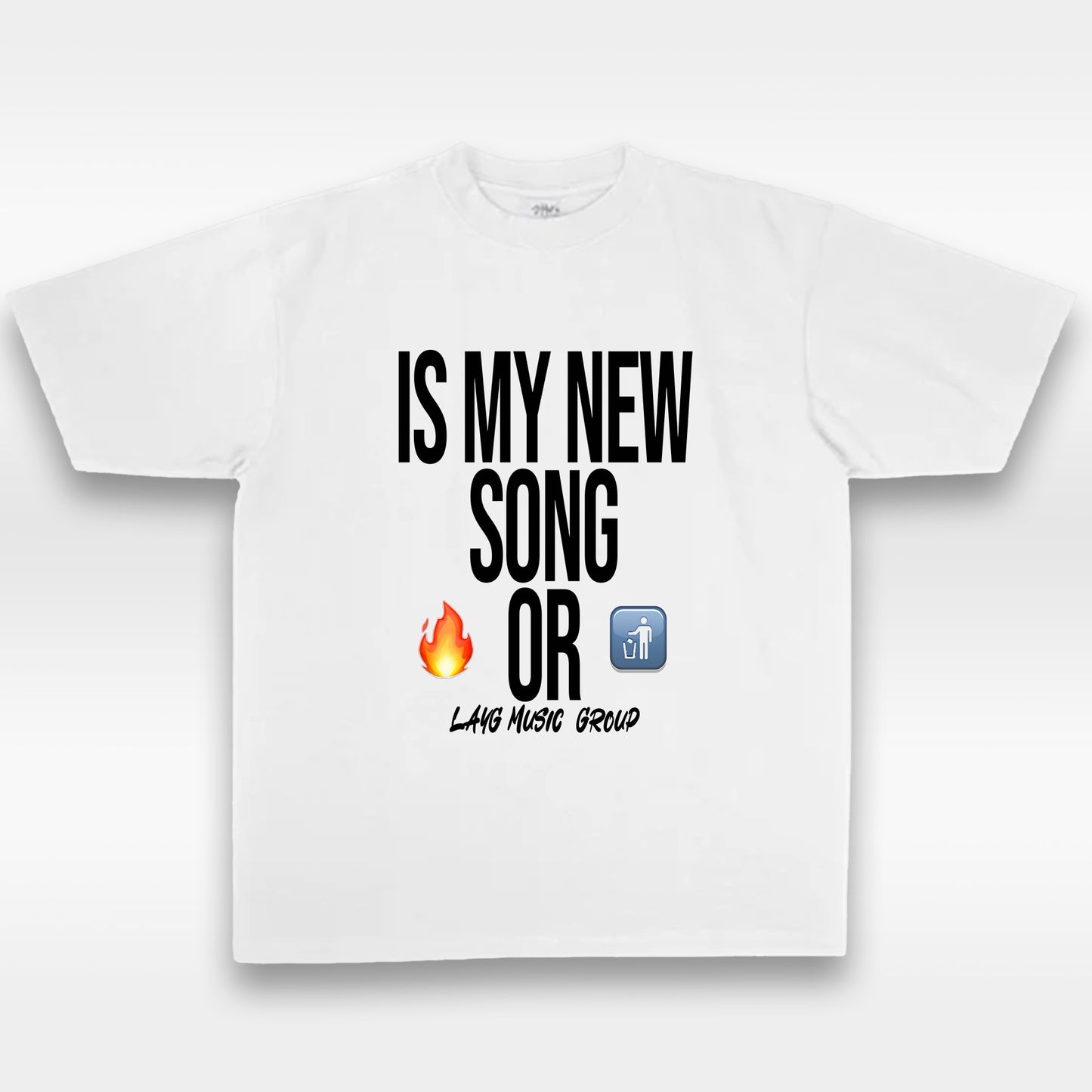 "IS MY NEW SONG 🔥 OR 🗑️?" Tee