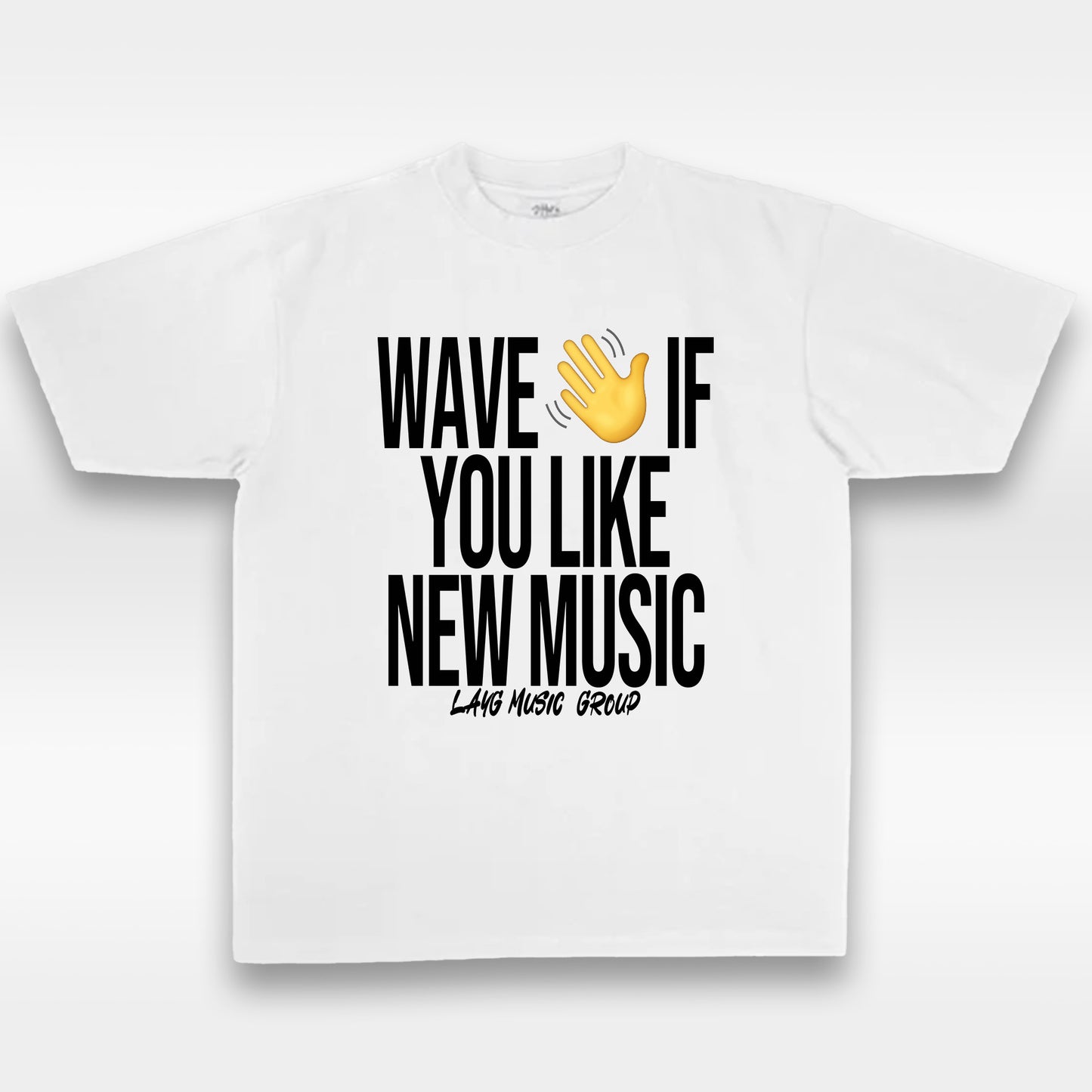 "WAVE IF YOU LIKE NEW MUSIC" Tee