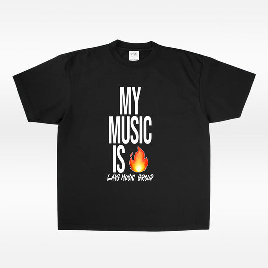 "MY MUSIC IS 🔥" Tee